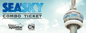 ad for the Sea the Sky Combo Ticket, which is a CN Tower and Ripley's Aquarium Combo Ticket that saves you on admission.